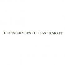 TRANSFORMERS THE LAST KNIGHT