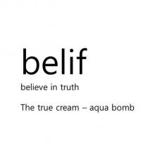 belif believe in truth The true cream - aqua bomb