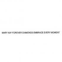 MARY KAY FOREVER DIAMONDS EMBRACE EVERY MOMENT