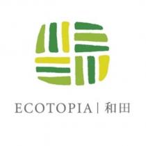 ECOTOPIA 和田及圖