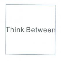 THINK BETWEEN
