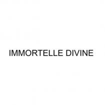 IMMORTELLE DIVINE