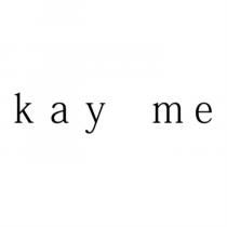 kay me