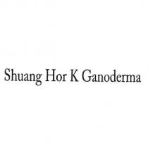 Shuang Hor K Ganoderma