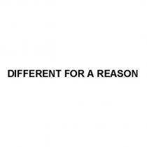 DIFFERENT FOR A REASON