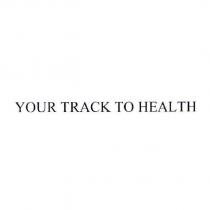 YOUR TRACK TO HEALTH