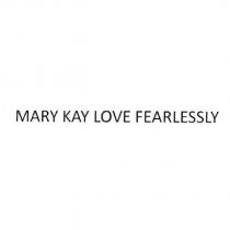 MARY KAY LOVE FEARLESSLY