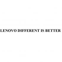 LENOVO DIFFERENT IS BETTER