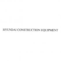 HYUNDAI CONSTRUCTION EQUIPMENT