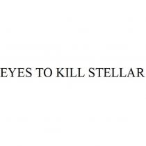 EYES TO KILL STELLAR