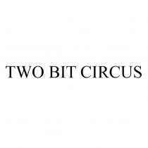 TWO BIT CIRCUS