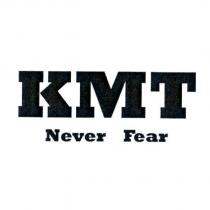 KMT Never Fear