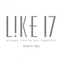 LIKE 17 always like to get together CRAFT TEA