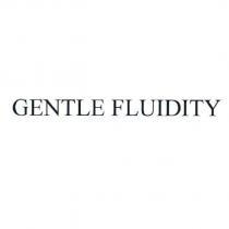GENTLE FLUIDITY