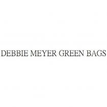 DEBBIE MEYER GREEN BAGS