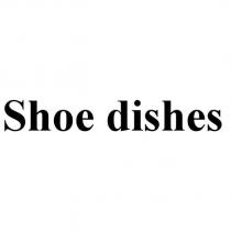 Shoe dishes