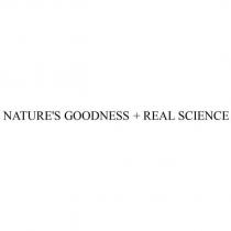 NATURE'S GOODNESS + REAL SCIENCE