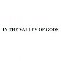 IN THE VALLEY OF GODS