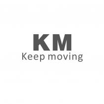 KM keep moving
