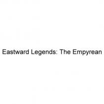 Eastward Legends: The Empyrean
