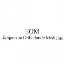 EOM Epigenetic Orthodontic Medicine
