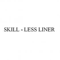 SKILL - LESS LINER