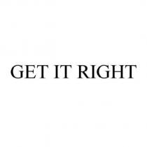 GET IT RIGHT