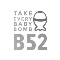 TAKE EVERY BABY BOMB B52 及圖