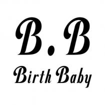 B.B Birth Baby