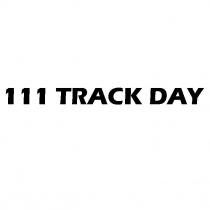 111 TRACK DAY
