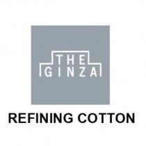 THE GINZA/REFINING COTTON