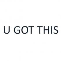 U GOT THIS