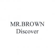MR.BROWN Discover
