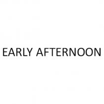 EARLY AFTERNOON