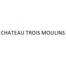 CHATEAU TROIS MOULINS