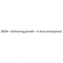 DKSH - Delivering growth - in Asia and beyond.