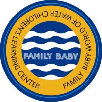 FAMILY BABY FAMILY BABY WORLD OF WATER CHILDREN'S LEARNING CENTER 及圖