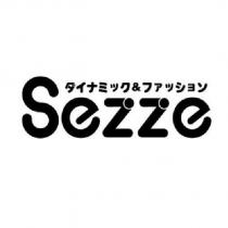 Sezze ダイナミック&ファッショソ