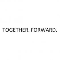 TOGETHER. FORWARD.