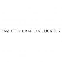 FAMILY OF CRAFT AND QUALITY