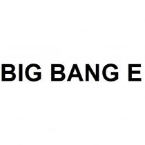 BIG BANG E