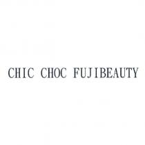 CHIC CHOC FUJIBEAUTY