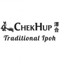 CHEK HUP 澤合 Traditional Ipoh 及圖