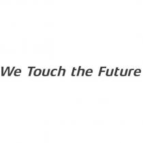 We Touch the Future