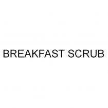 BREAKFAST SCRUB