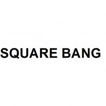 SQUARE BANG