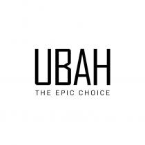 UBAH THE EPIC CHOICE