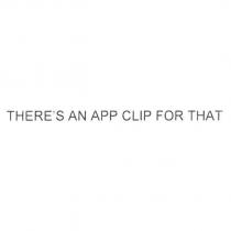 THERE'S AN APP CLIP FOR THAT