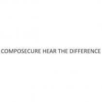 COMPOSECURE HEAR THE DIFFERENCE