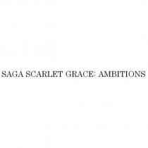 SAGA SCARLET GRACE: AMBITIONS